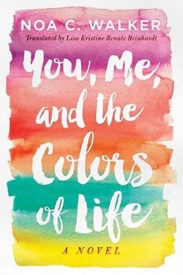 You, Me, and the Colors of Life book