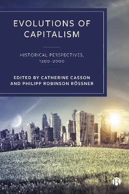 Evolutions of Capitalism: Historical Perspectives, 1200–2000 book