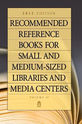 Recommended Reference Books for Small and Medium-sized Libraries and Media Centers by Shannon Graff Hysell