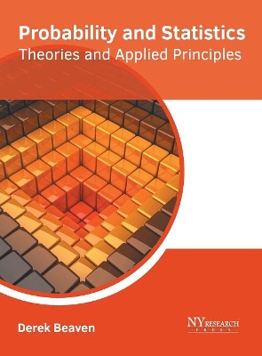 Probability and Statistics: Theories and Applied Principles book