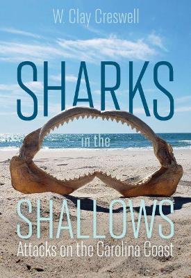 Sharks in the Shallows: Attacks on the Carolina Coast book