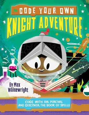 Code Your Own Knight Adventure by Max Wainewright