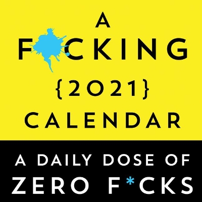 A F*cking 2021 Boxed Calendar: A daily dose of zero f*cks book