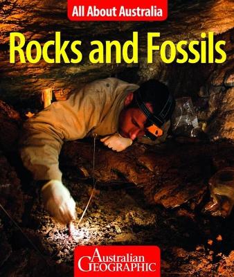 All About Australia: Rocks and Fossils by Australian Geographic