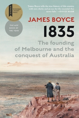 1835: The Founding of Melbourne & the Conquest of Australia book