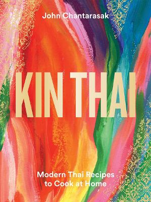 Kin Thai: Modern Thai Recipes to Cook at Home book