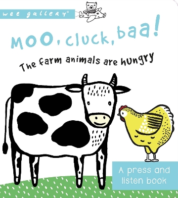 Moo, Cluck, Baa! The Farm Animals are Hungry: A Book with Sounds by Surya Sajnani