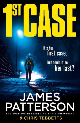 1st Case: It's her first case. It could be her last. by James Patterson
