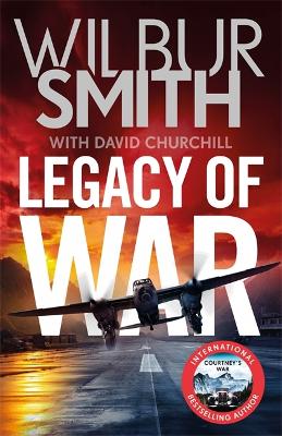 Legacy of War: The bestselling story of courage and bravery from global sensation author Wilbur Smith book