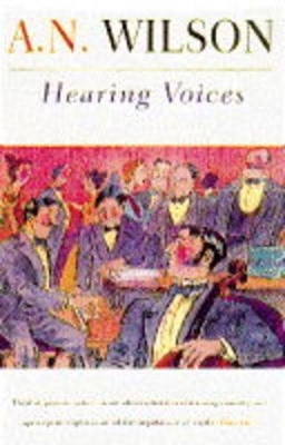 Hearing Voices by A. N. Wilson