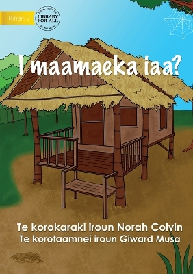 Where Do I Live? - I maamaeka iaa? (Te Kiribati) by Norah Colvin