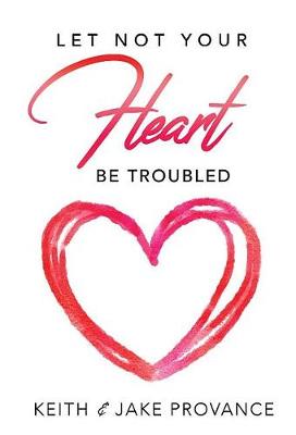 Let Not Your Heart Be Troubled book