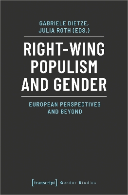 Right–Wing Populism and Gender – European Perspectives and Beyond book