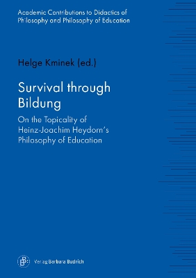 Survival through Bildung: On the Topicality of Heinz-Joachim Heydorn's Philosophy of Education book