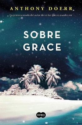 Sobre Grace (about Grace) by Anthony Doerr