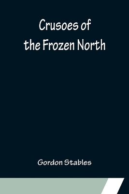 Crusoes of the Frozen North book