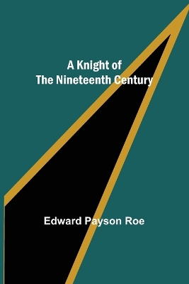 A Knight of the Nineteenth Century book