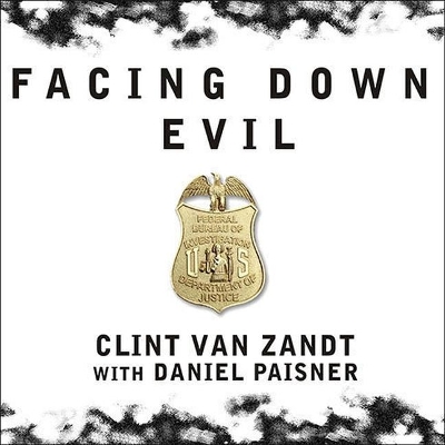 Facing Down Evil: Life on the Edge as an FBI Hostage Negotiator book