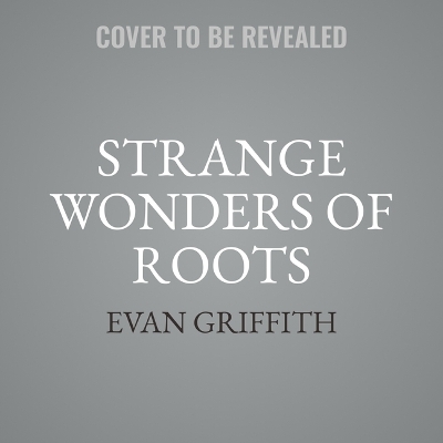 Strange Wonders of Roots book