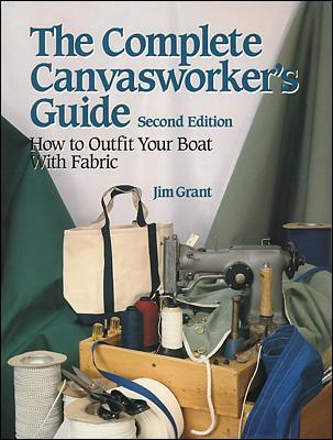 Complete Canvasworker's Guide: How to Outfit Your Boat Using Natural or Synthetic Cloth book