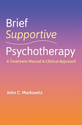 Brief Supportive Psychotherapy: A Treatment Manual and Clinical Approach book