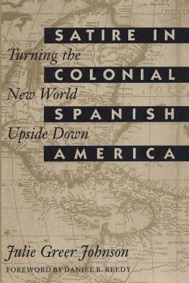 Satire in Colonial Spanish America book