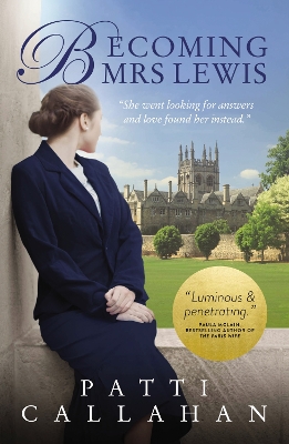 Becoming Mrs. Lewis: The Improbable Love Story of Joy Davidman and C. S. Lewis book