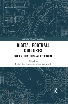 Digital Football Cultures: Fandom, Identities and Resistance book