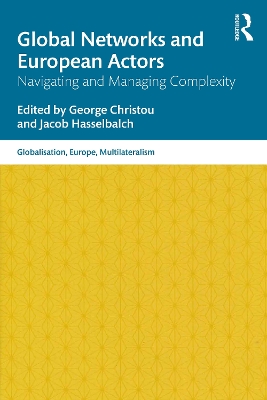 Global Networks and European Actors: Navigating and Managing Complexity by George Christou