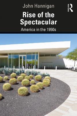 Rise of the Spectacular: America in the 1950s book