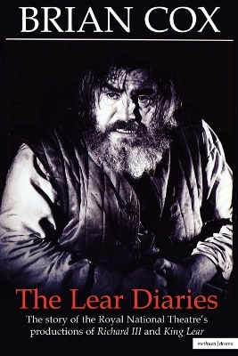 The Lear Diaries: The Story of the Royal National Theatre's Productions of Shakespeare's Richard III and King Lear book