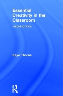 Essential Creativity in the Classroom book