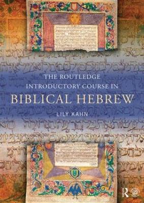 The Routledge Introductory Course in Biblical Hebrew by Lily Kahn