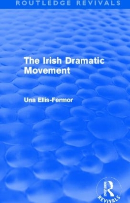 Irish Dramatic Movement by Una Mary Ellis Fermor