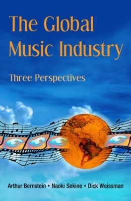 The Global Music Industry by Arthur Bernstein