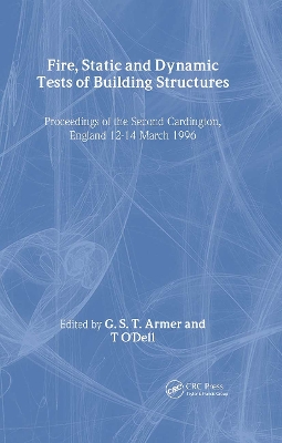 Fire, Static and Dynamic Tests of Building Structures by G.S.T. Armer
