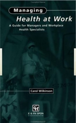Managing Health at Work by C. Wilkinson
