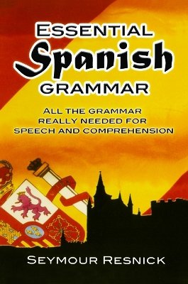 Essential Spanish Grammar by Seymour Resnick