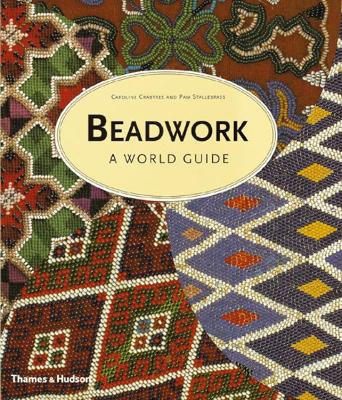 Beadwork: A World Guide by Caroline Crabtree