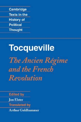 Tocqueville: The Ancien Régime and the French Revolution by Jon Elster