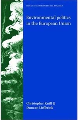 Environmental Politics in the European Union by Christoph Knill