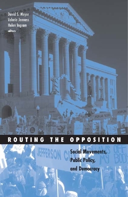 Routing the Opposition by David S. Meyer