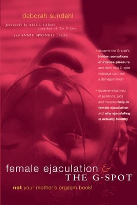 Female Ejaculation and the G Spot by Deborah Sundahl