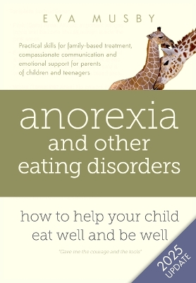 Anorexia and Other Eating Disorders: How to Help Your Child Eat Well and be Well book