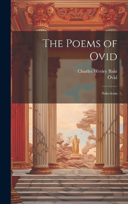 The Poems of Ovid: Selections by Ovid