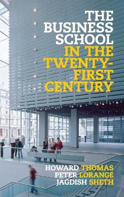 Business School in the Twenty-First Century book