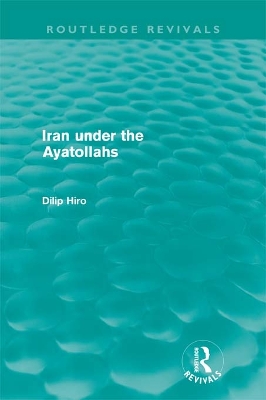 Iran under the Ayatollahs (Routledge Revivals) book