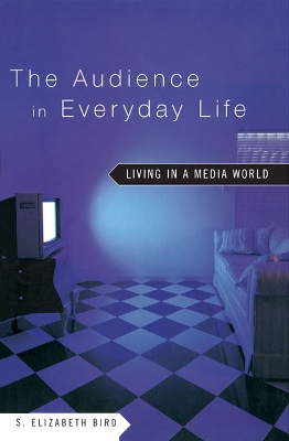 The Audience in Everyday Life: Living in a Media World book