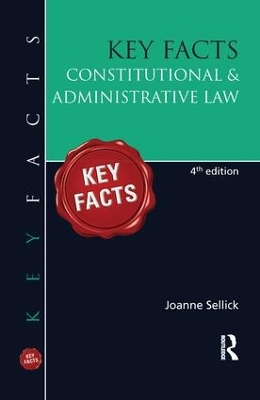 Key Facts: Constitutional & Administrative Law by Joanne Sellick