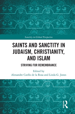 Saints and Sanctity in Judaism, Christianity, and Islam: Striving for remembrance book